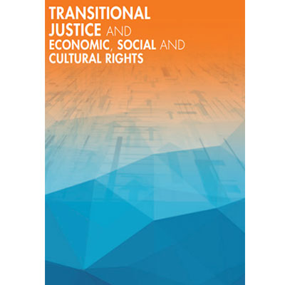 Transitional Justice and Economic, Social and Cultural Rights